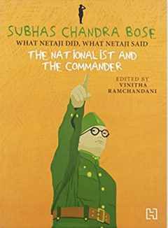 Subhas Chandra Bose (The Nationalist and the Commander)